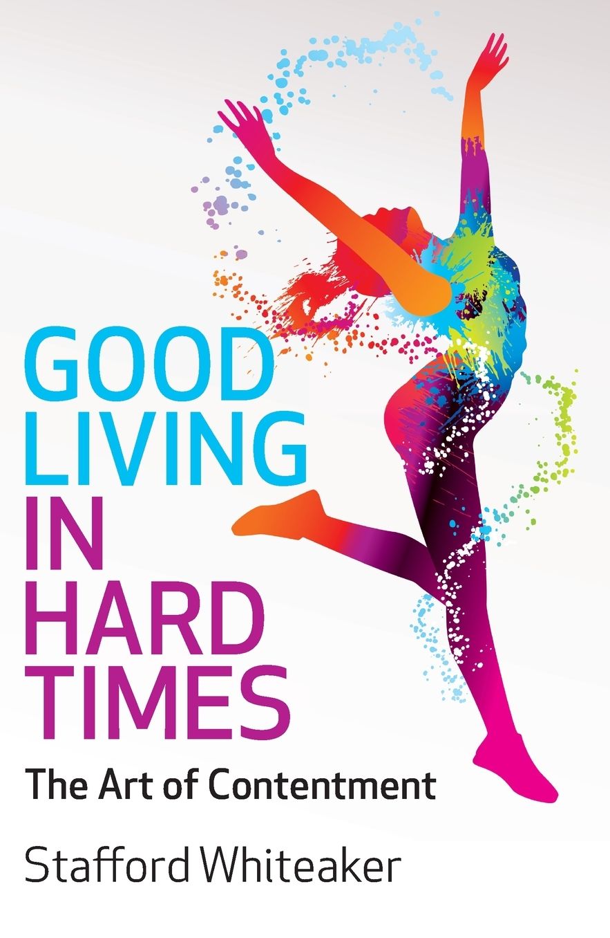 Good Living in Hard Times