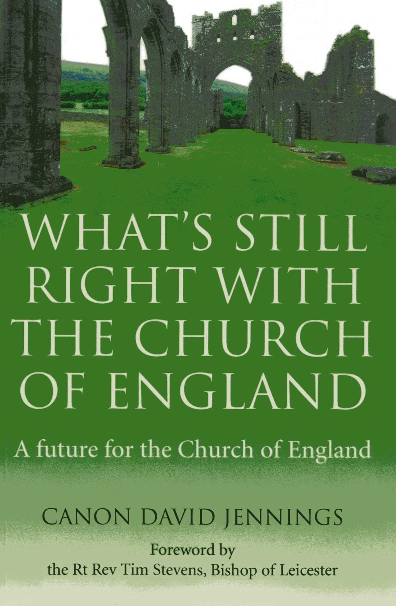 What's Still Right with the Church of England: A Future for the Church of England
