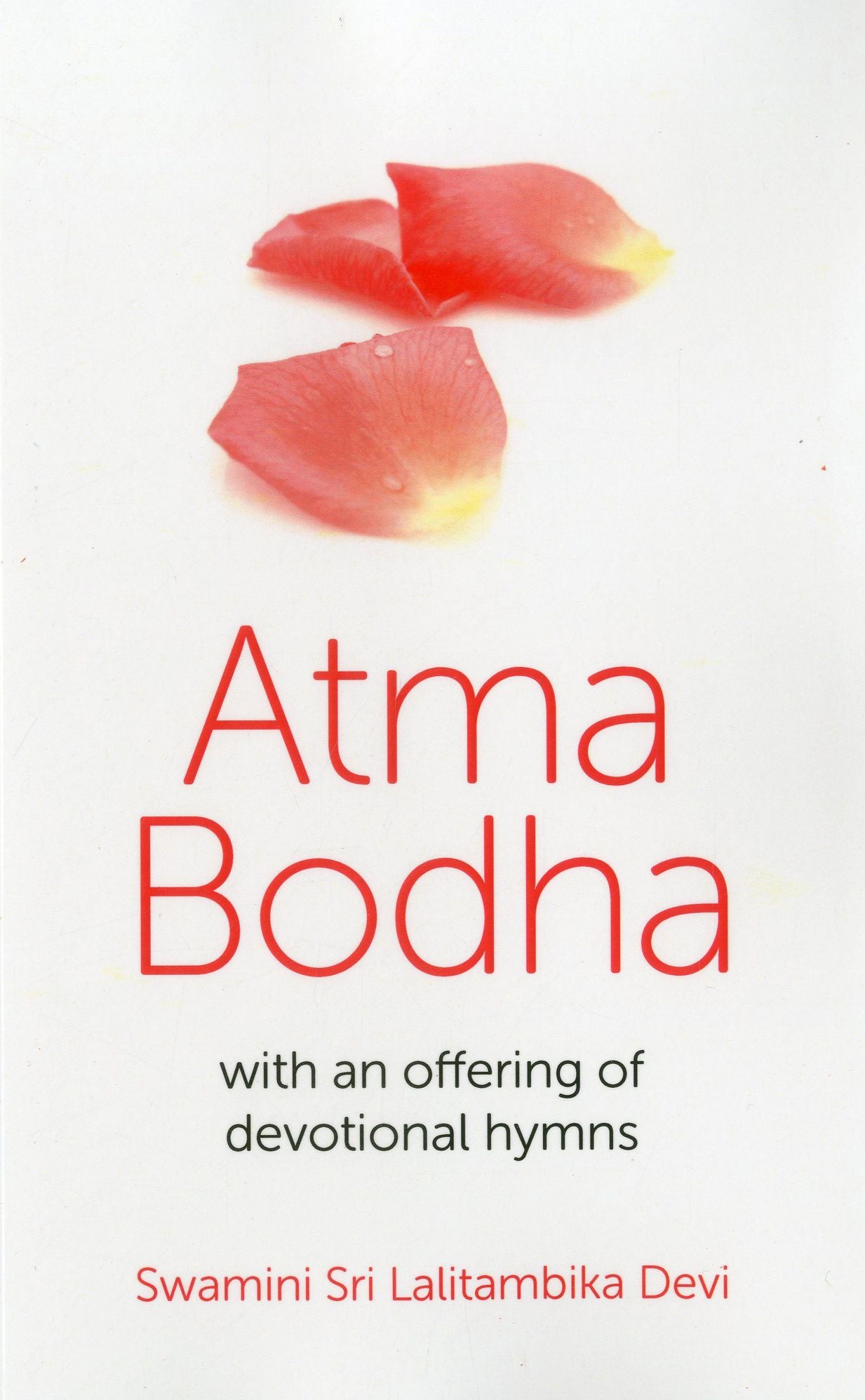 Atma Bodha: With An Offering of Devotional Hymns