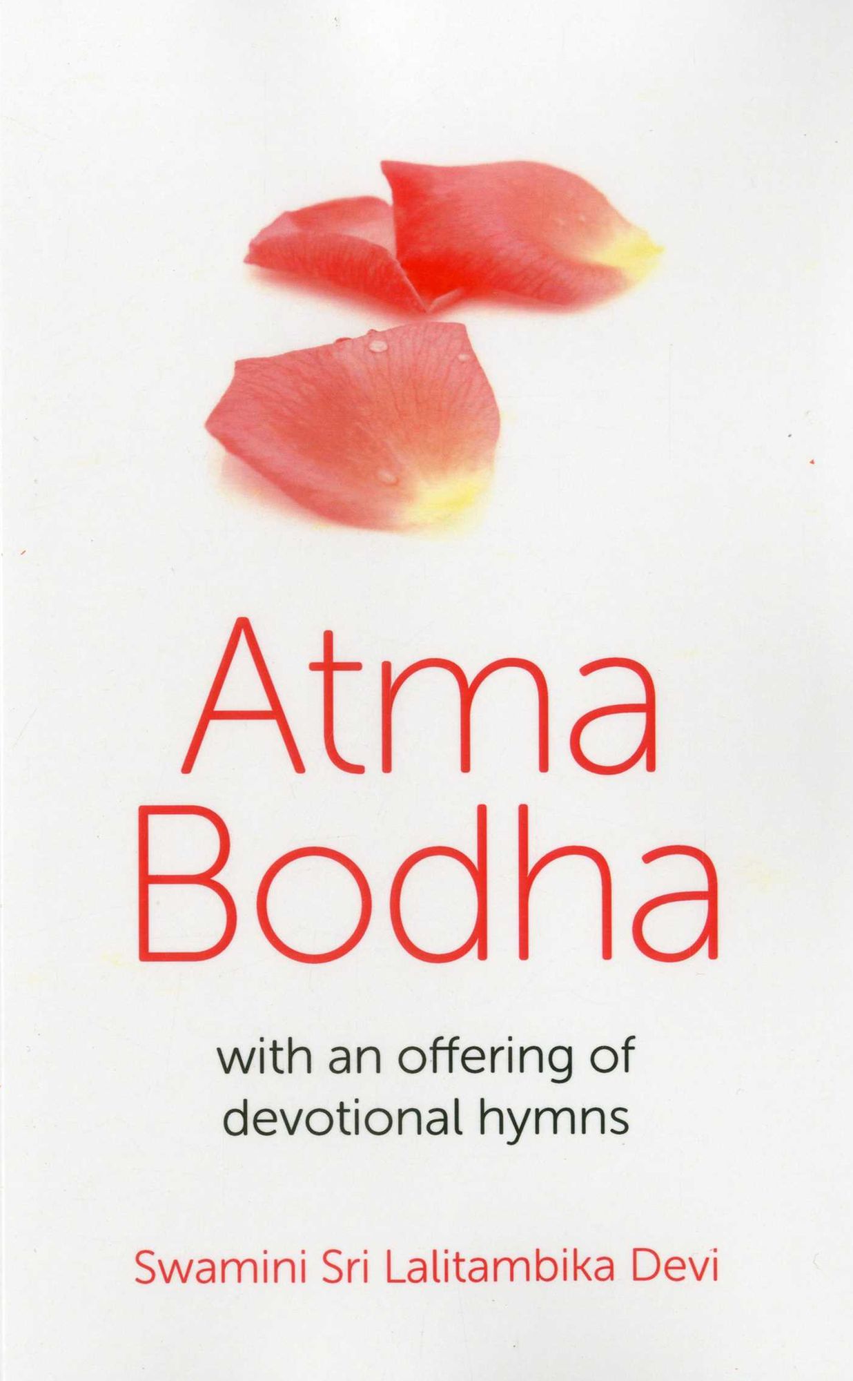 Atma Bodha: With An Offering of Devotional Hymns