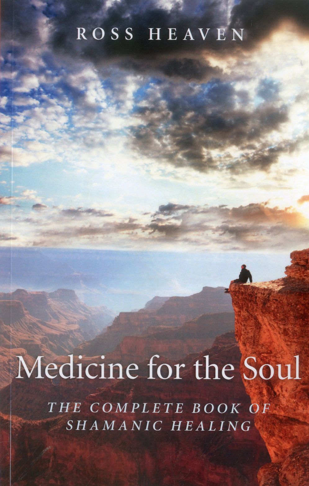 Medicine for the Soul: The Complete Book of Shamanic Healing