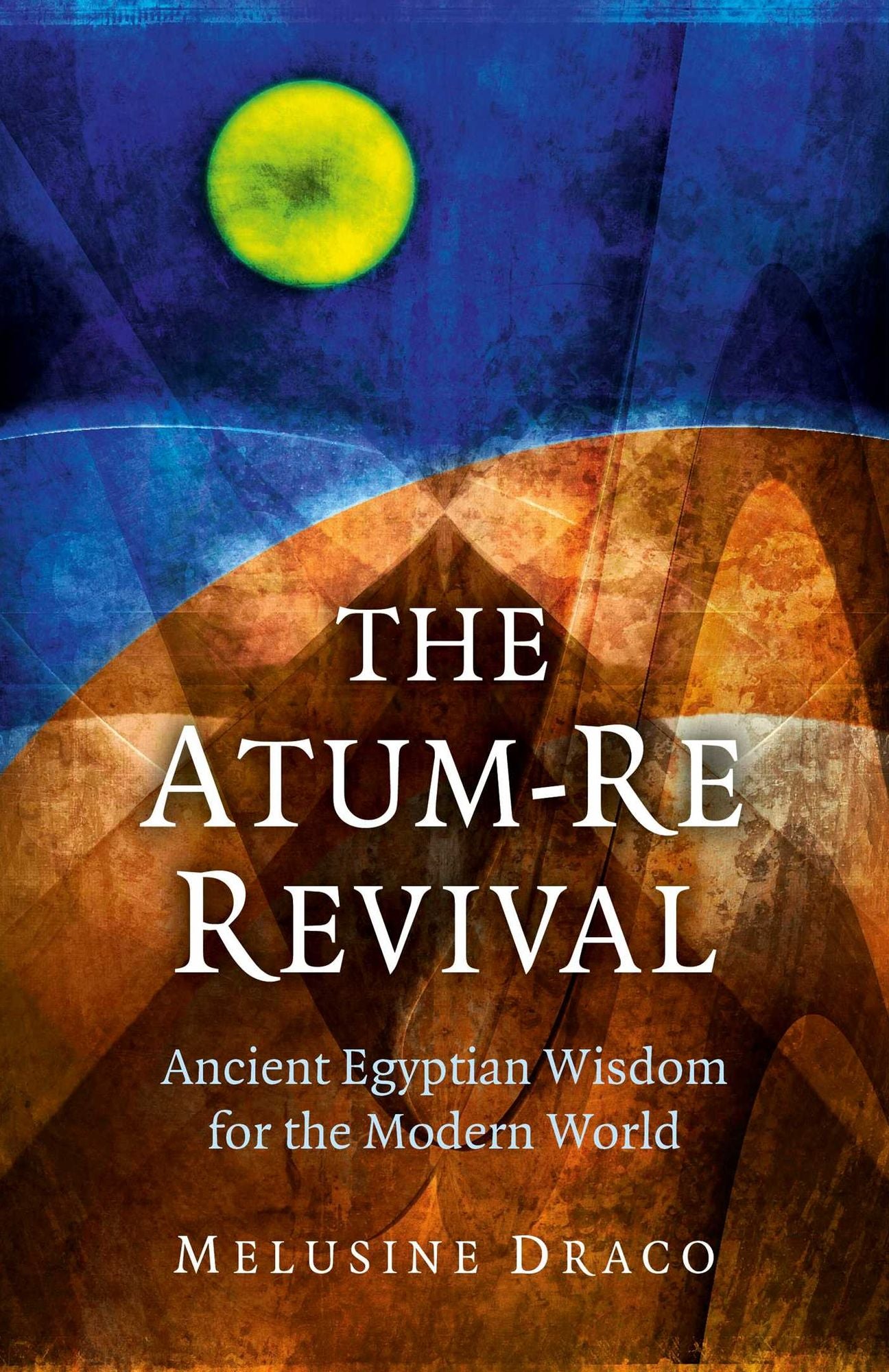 The Atum-Re Revival: Ancient Egyptian Wisdom for the Modern World
