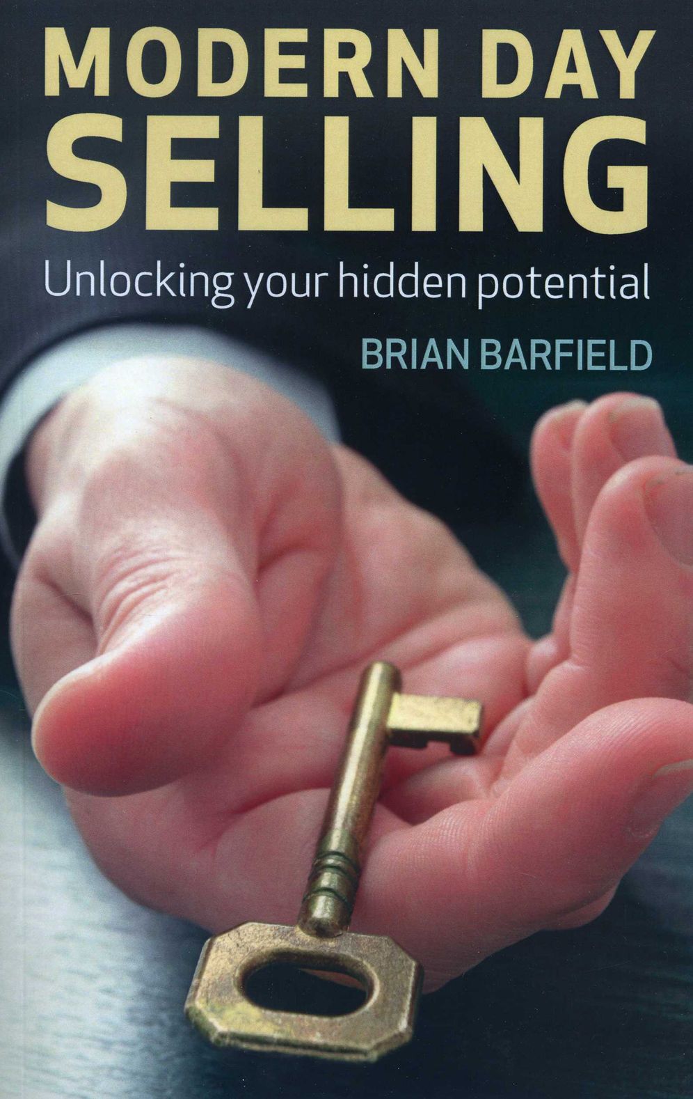 Modern Day Selling: Unlocking your hidden potential