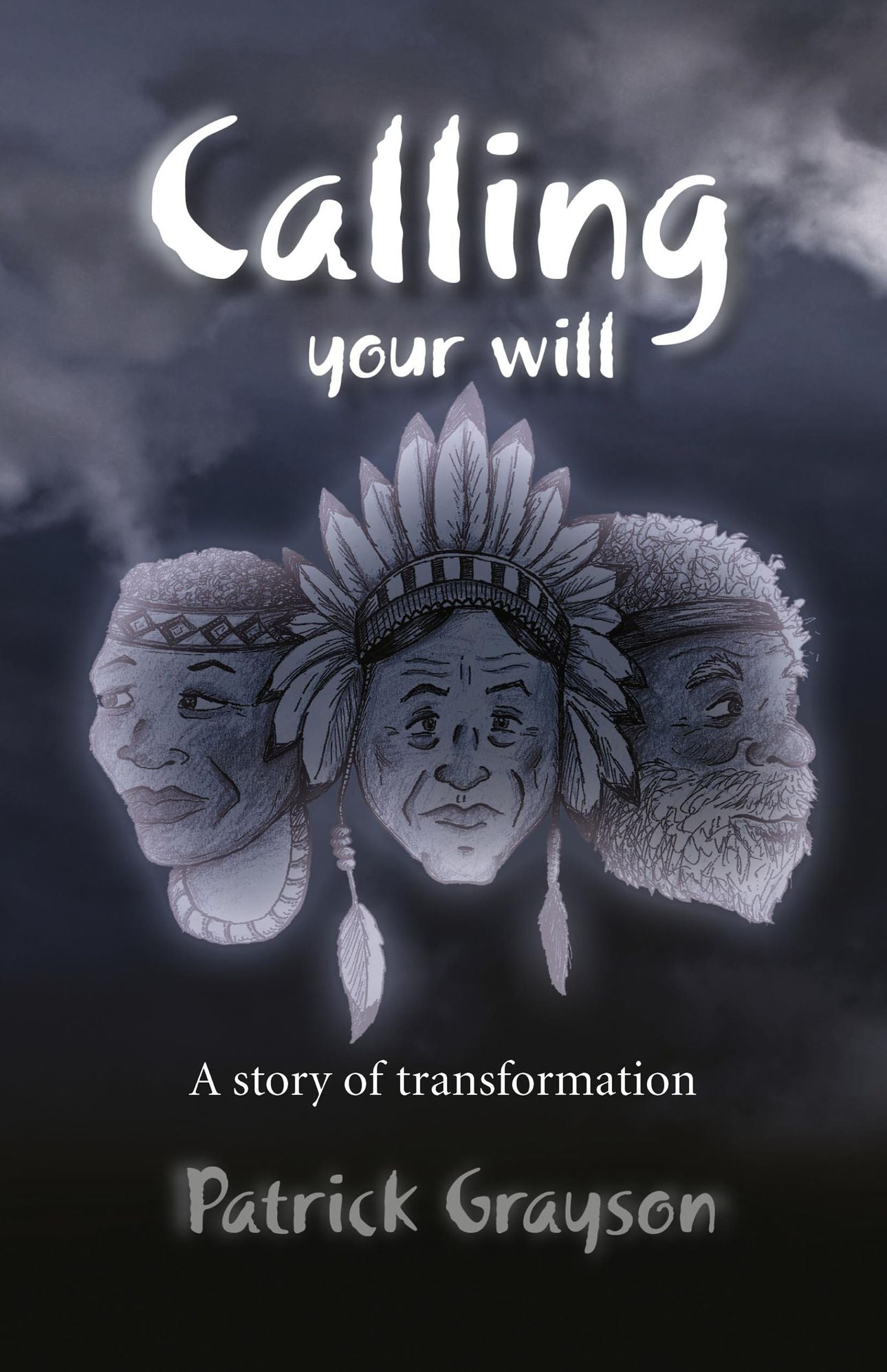 Calling Your Will: A Story of Transformation