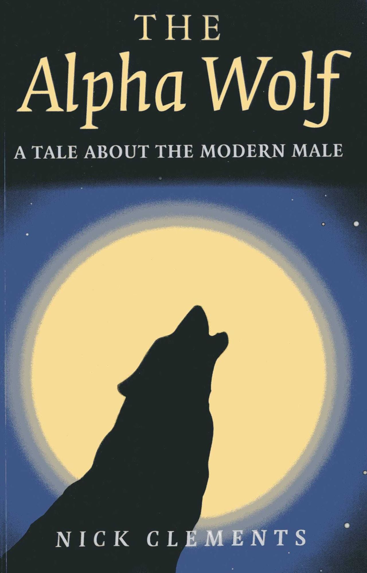 The Alpha Wolf: A Tale About the Modern Male
