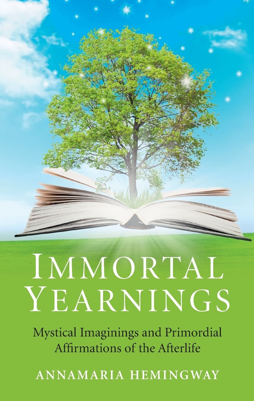 Immortal Yearnings: Mystical Imaginings and Primordial Affirmations of the Afterlife