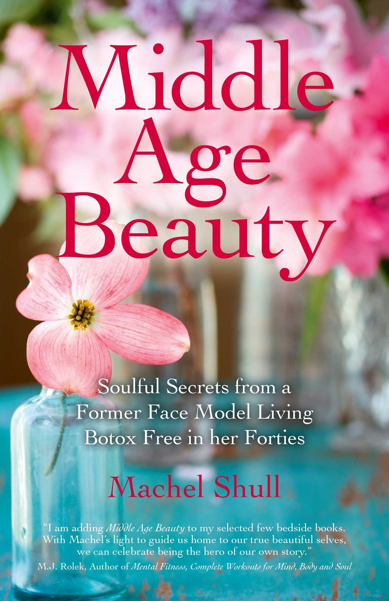 Middle Age Beauty: Soulful Secrets from a Former Face Model Living Botox Free in her Forties
