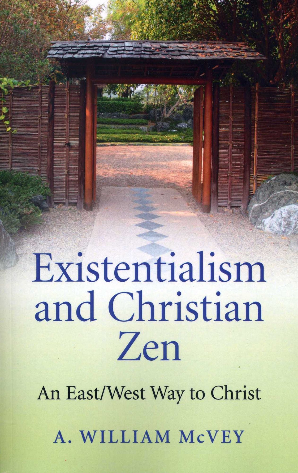 Existentialism and Christian Zen: An East/West Way to Christ