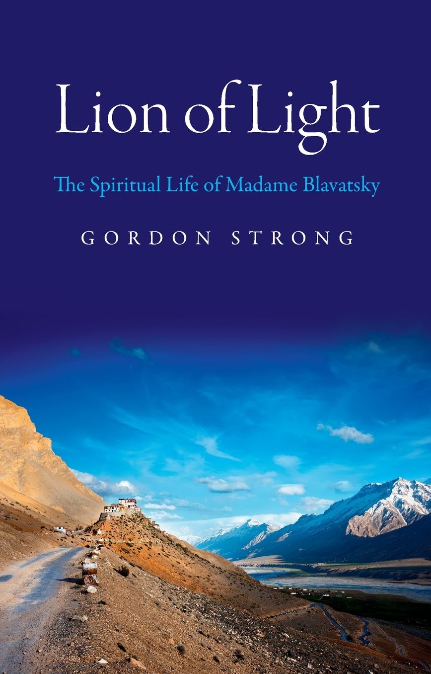 Lion of Light: The Spiritual Life of Madame Blavatsky