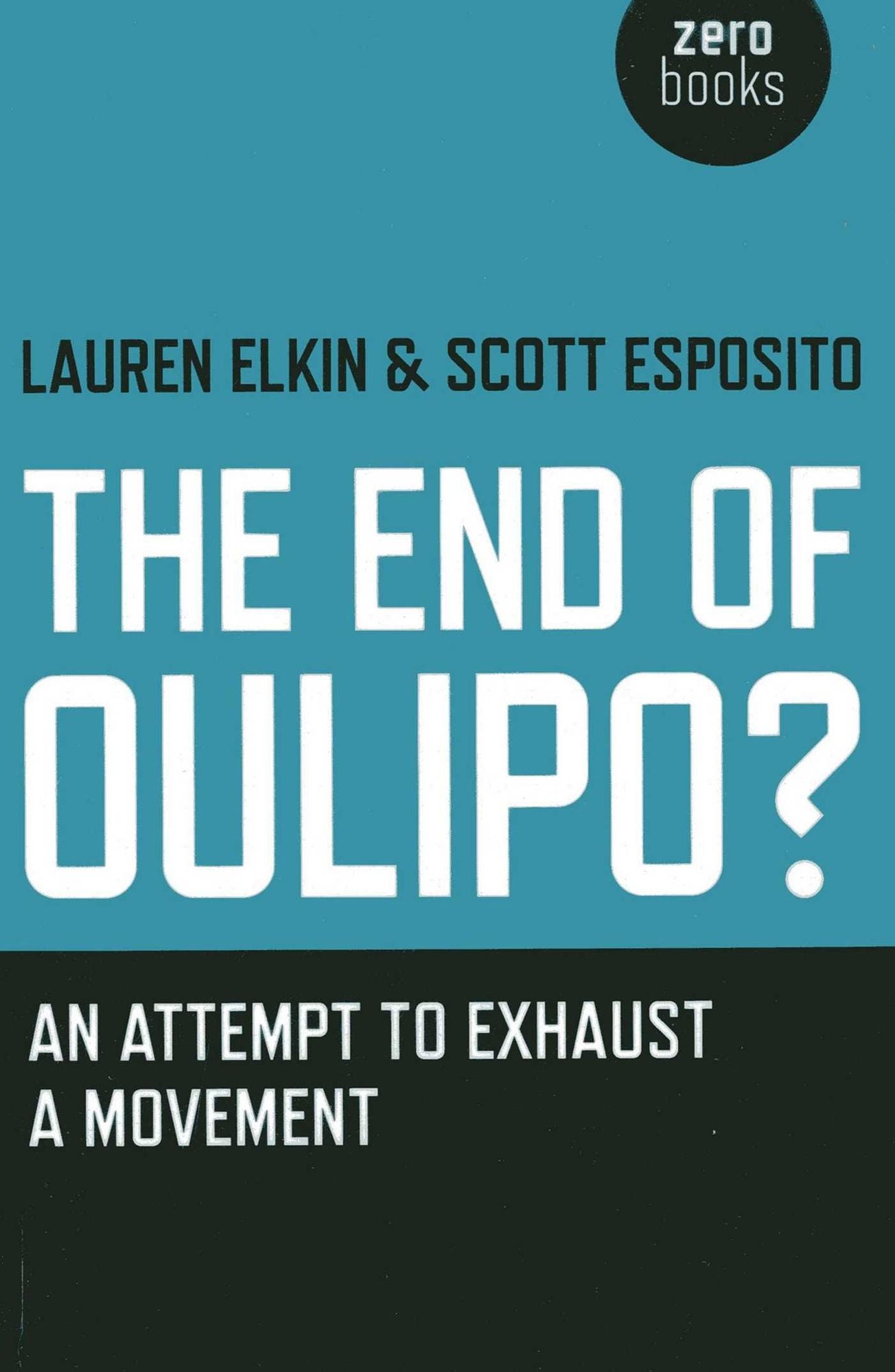 The End of Oulipo?: An Attempt to Exhaust a Movement