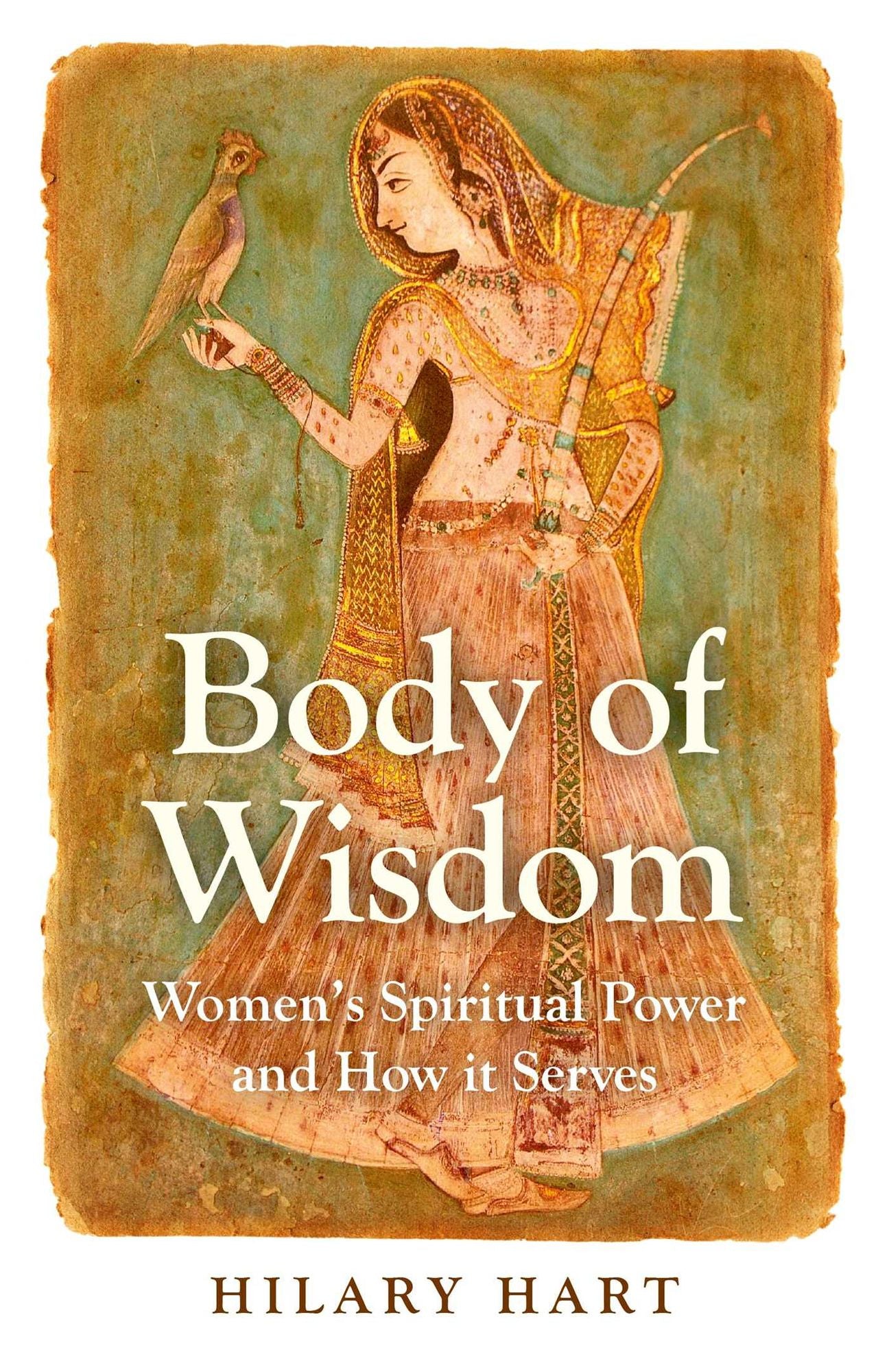 Body of Wisdom: Women's Spiritual Power and How it Serves