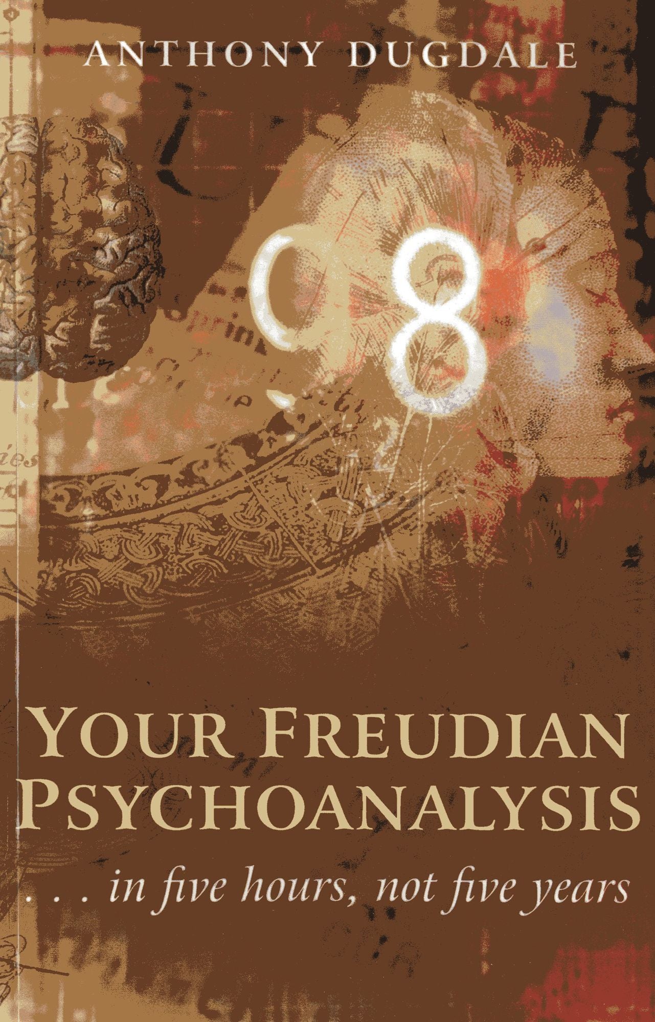 Your Freudian Psychoanalysis: . . . in five hours, not five years
