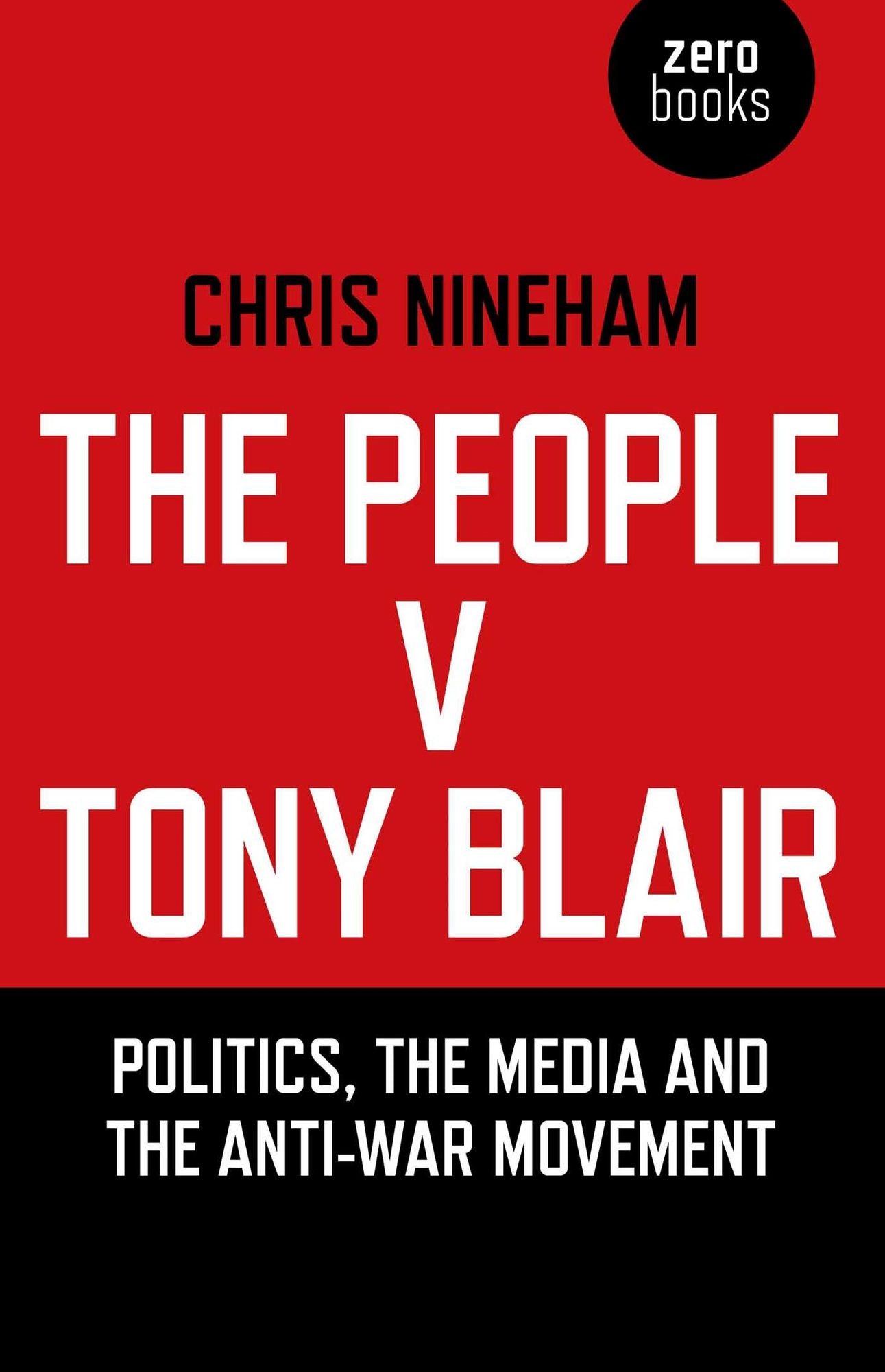The People v. Tony Blair: Politics, the Media and the Anti-War Movement