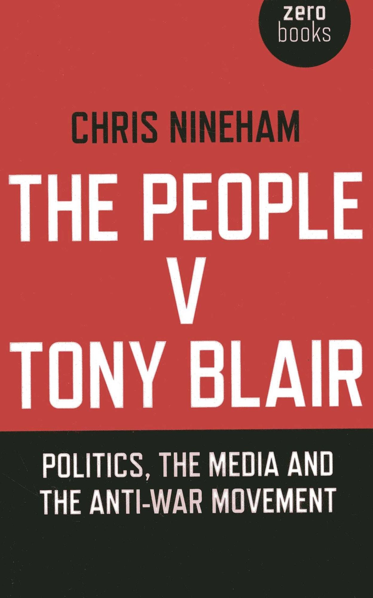 The People v. Tony Blair: Politics, the Media and the Anti-War Movement