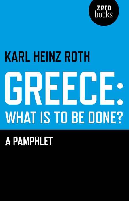 Greece: What is to be Done?: A Pamphlet
