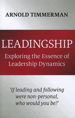 Leadingship: Exploring the Essence of Leadership Dynamics