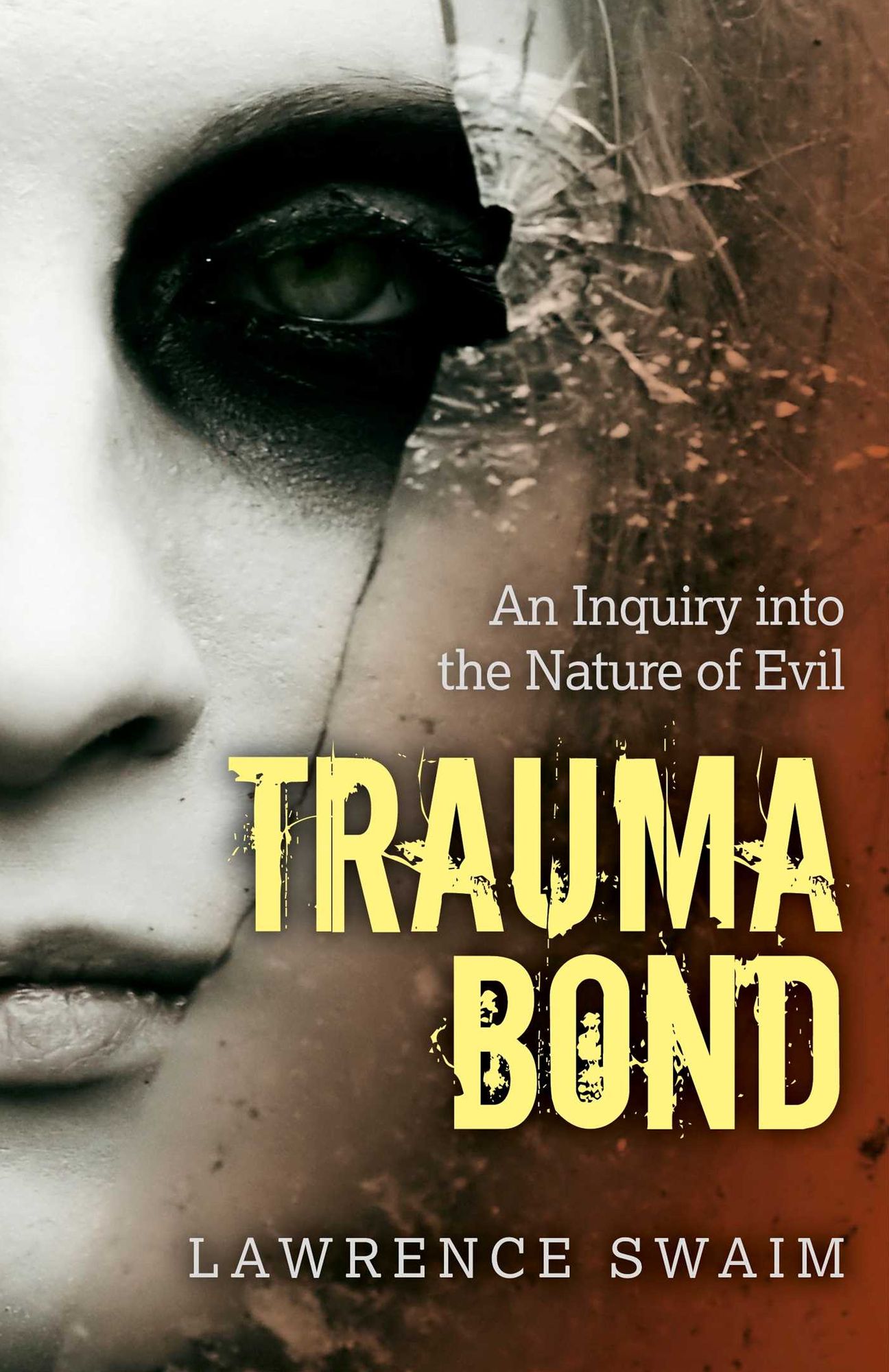 Trauma Bond: An Inquiry into the Nature of Evil