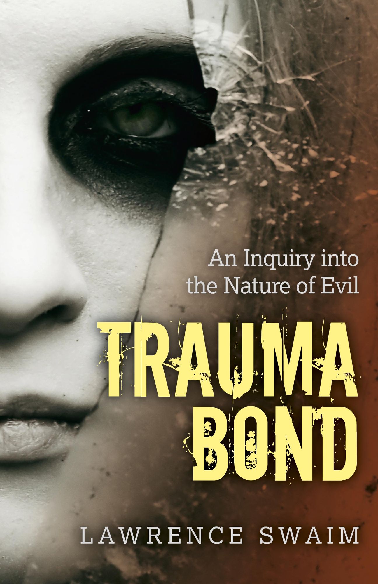 Trauma Bond: An Inquiry into the Nature of Evil