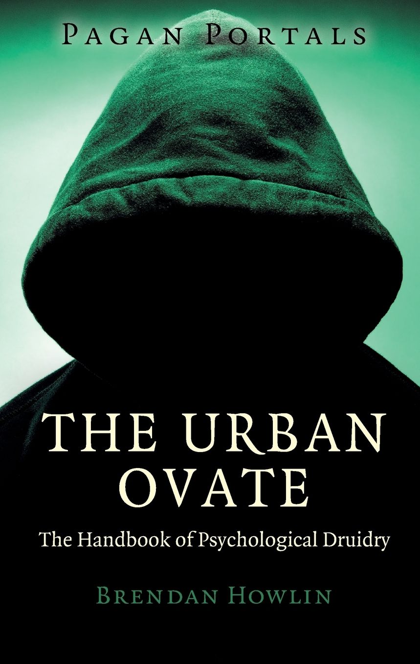Pagan Portals - The Urban Ovate: The Handbook of Psychological Druidry