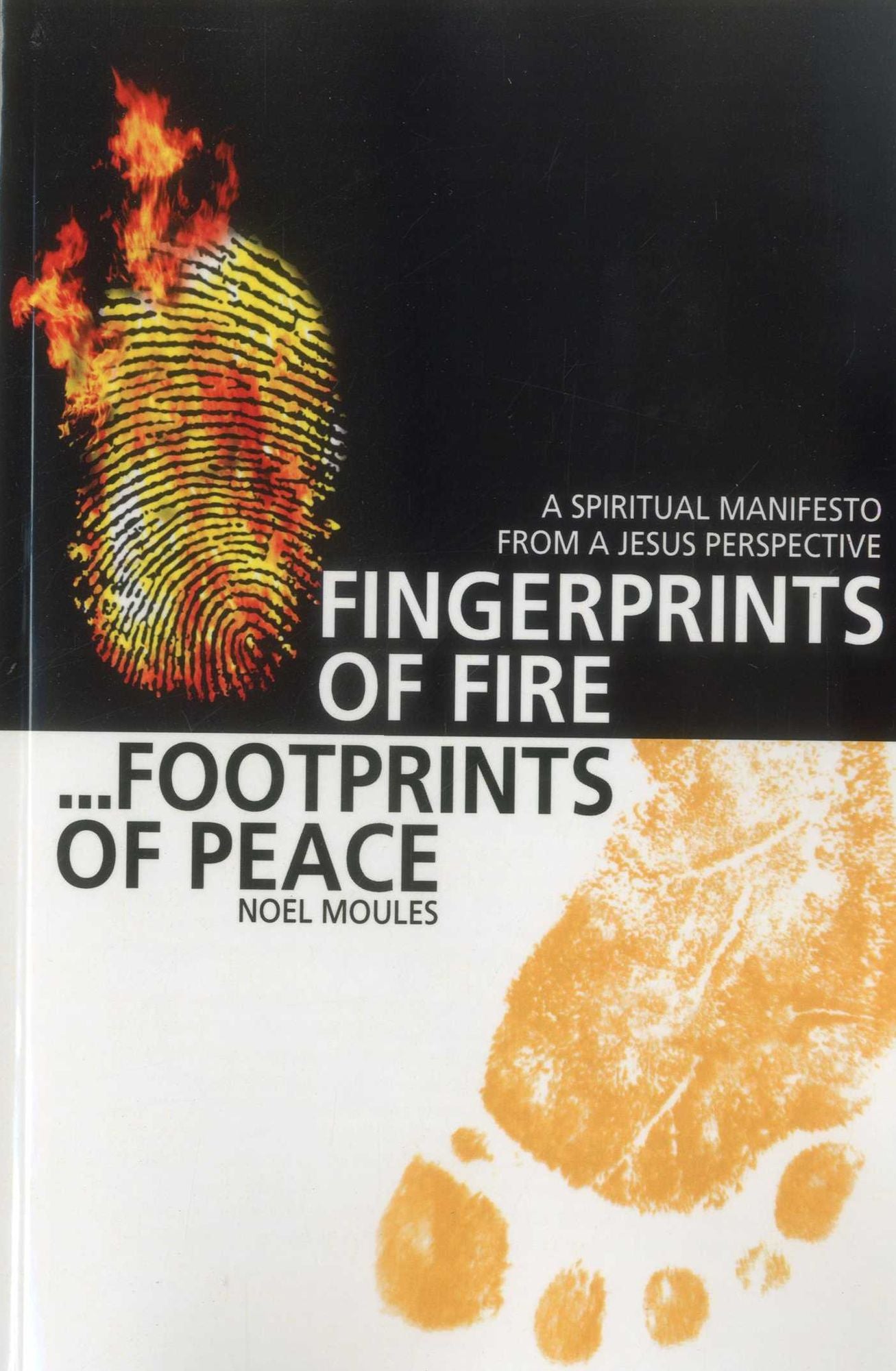 Fingerprints of Fire, Footprints of Peace: A Spiritual Manifesto from a Jesus Perspective