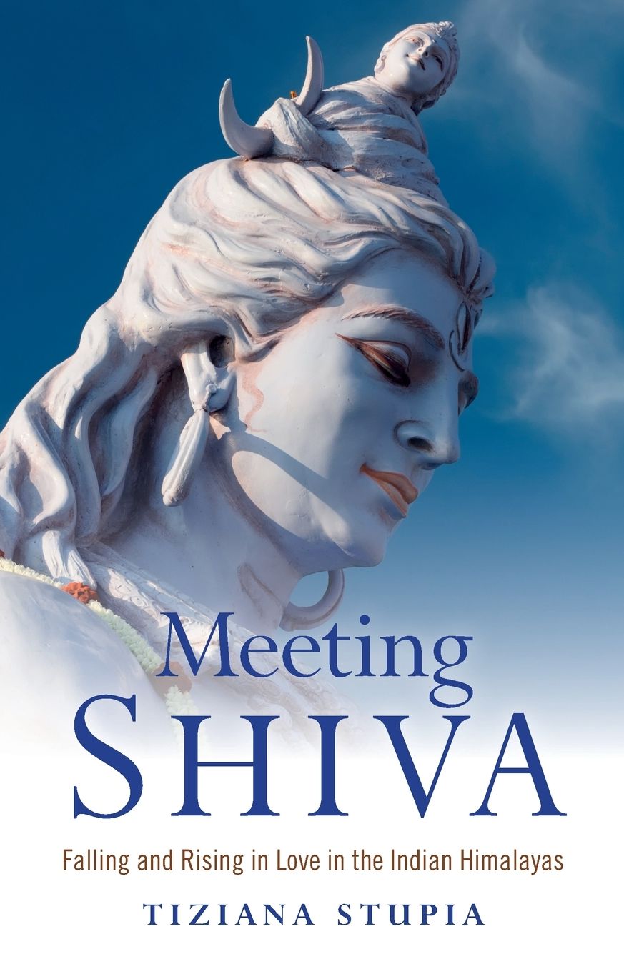 Meeting Shiva: Falling and Rising in Love in the Indian Himalayas
