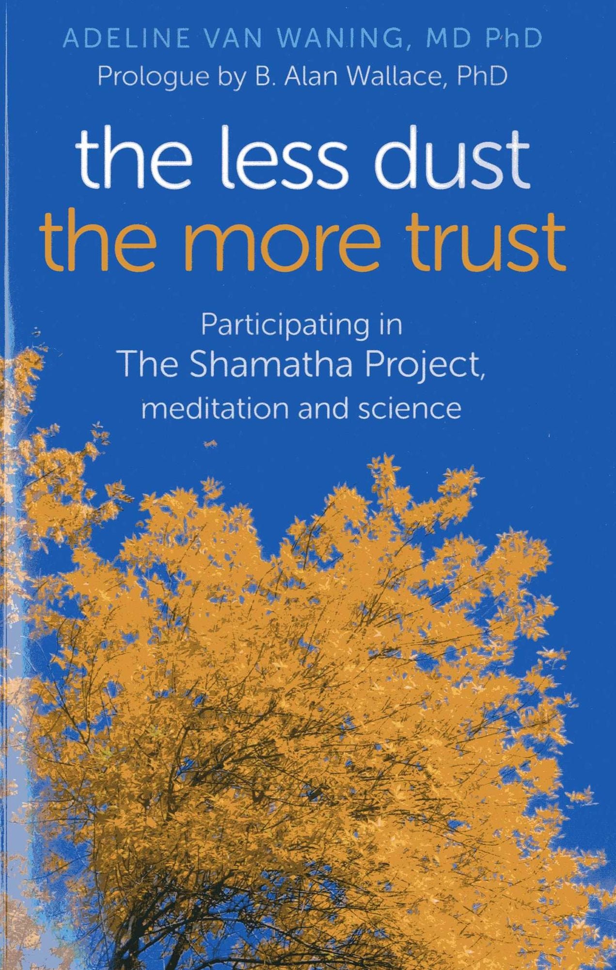 The Less Dust the More Trust: Participating In The Shamatha Project, Meditation And Science