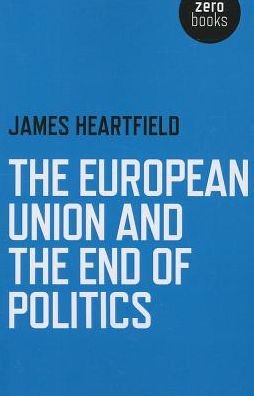 The European Union and the End of Politics