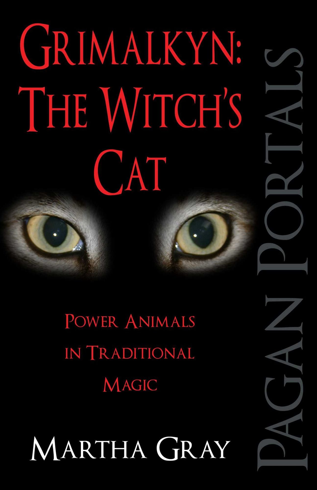 Pagan Portals - Grimalkyn: The Witch's Cat: Power Animals in Traditional Magic