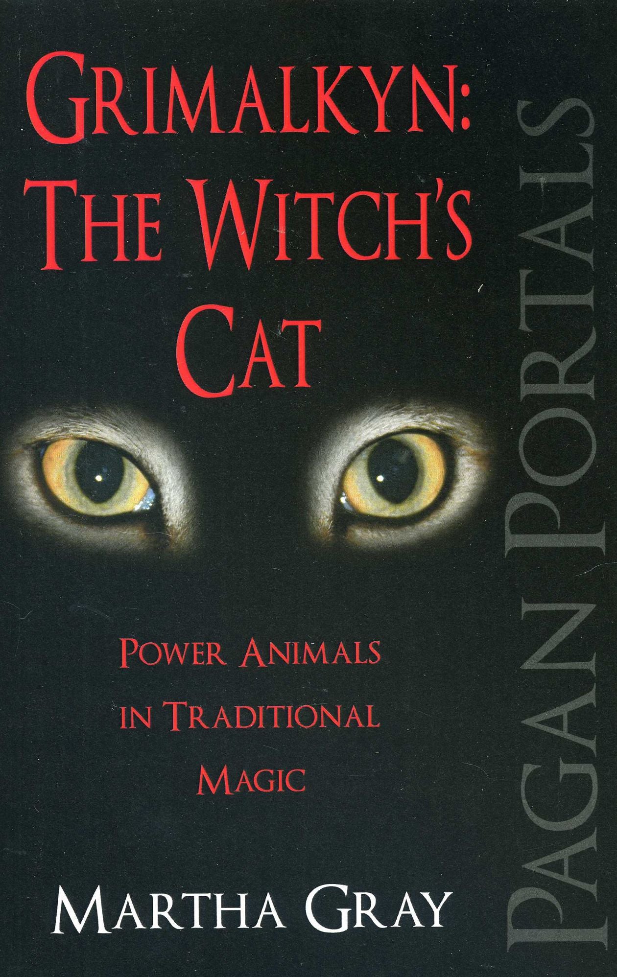 Pagan Portals - Grimalkyn: The Witch's Cat: Power Animals in Traditional Magic