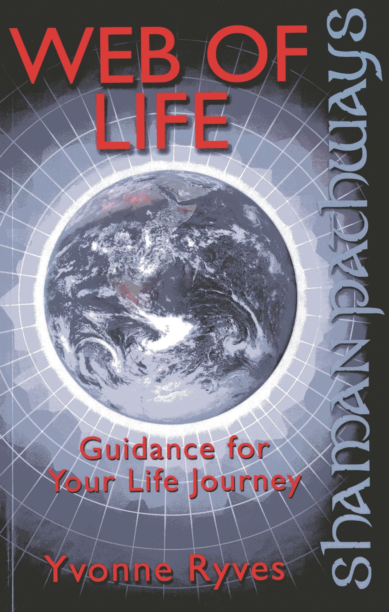 Shaman Pathways - Web of Life: Guidance for your life journey
