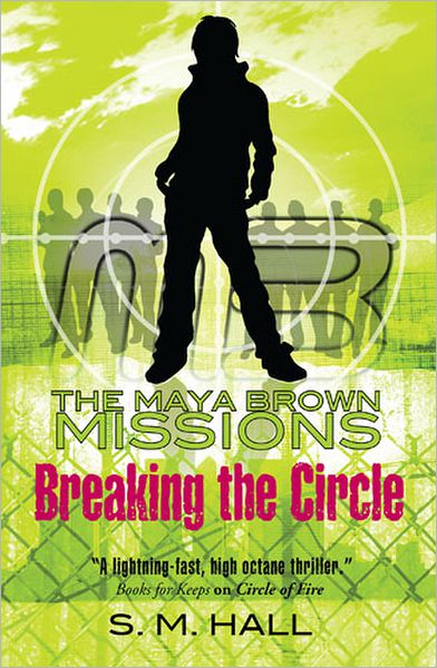 Breaking the Circle (Maya Brown Missions Series #2)