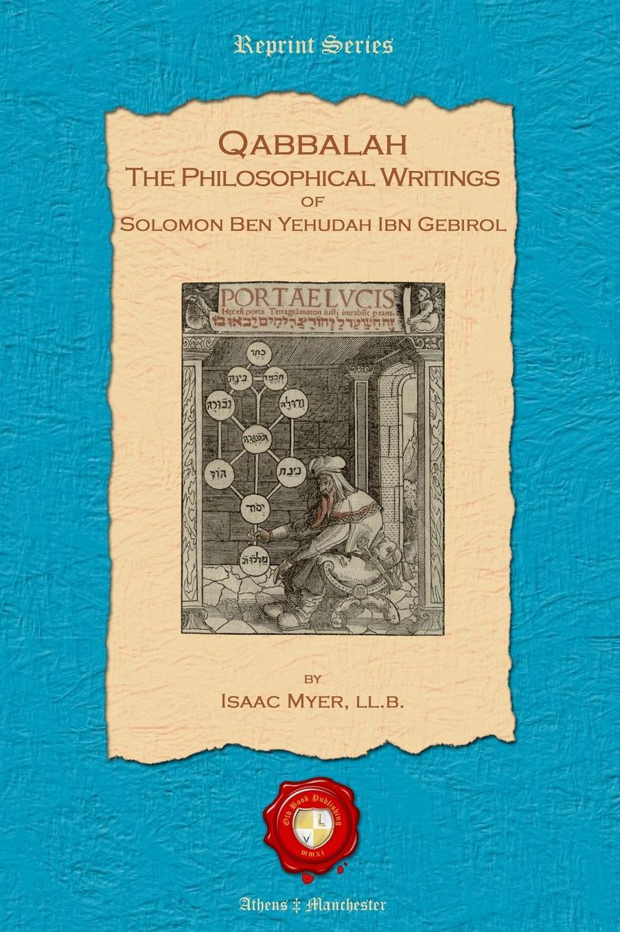 Qabbalah: The Philosophical Writings of Solomon Ben Yehudah Ibn Gebirol