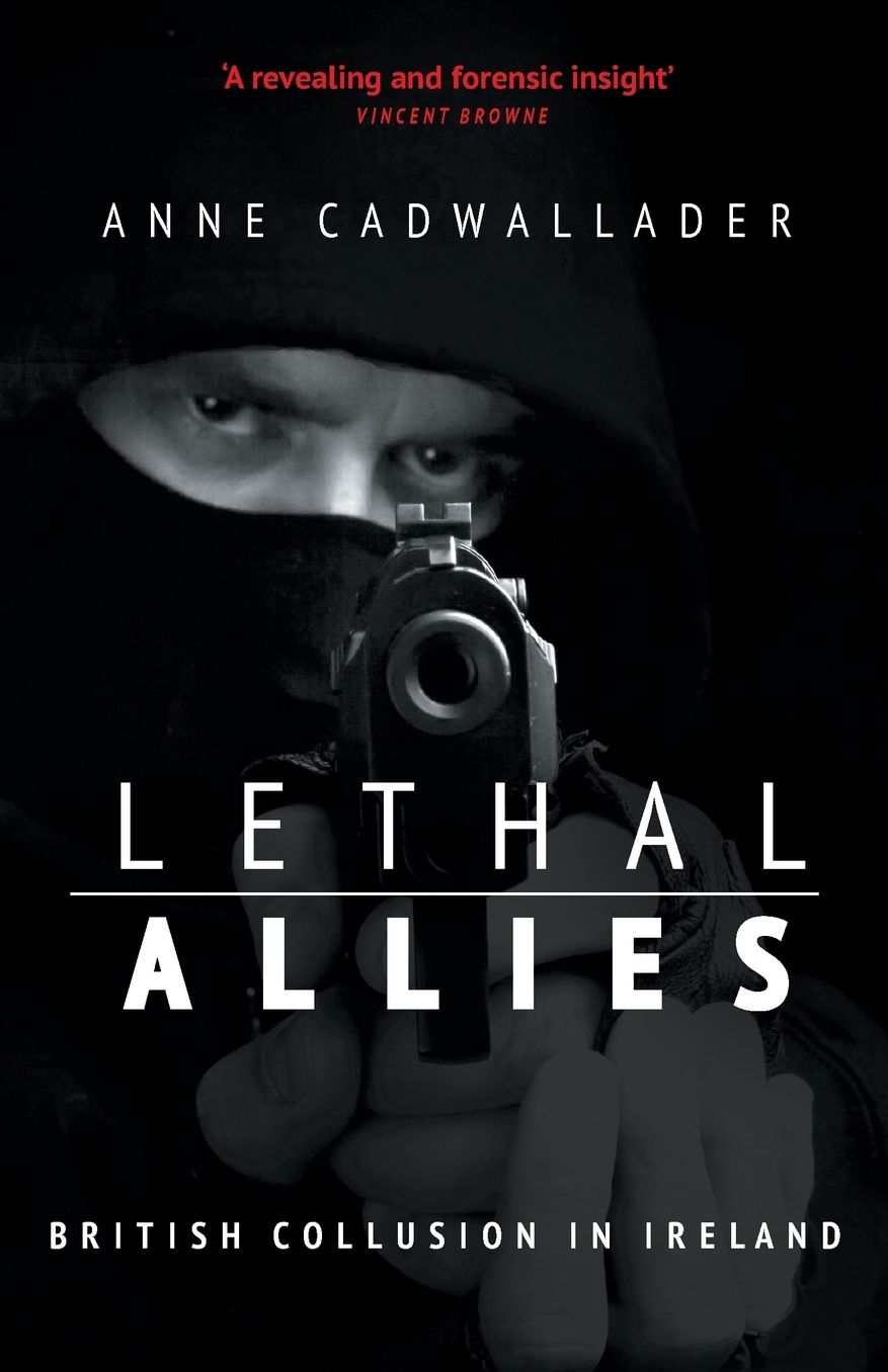 Lethal Allies: British Collusion in Ireland