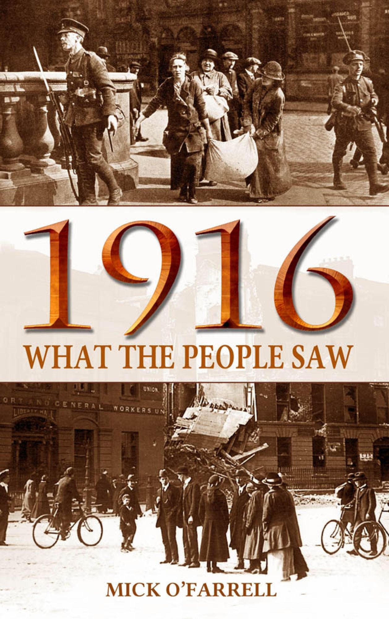 1916: What the People Saw During the 1916 Rising