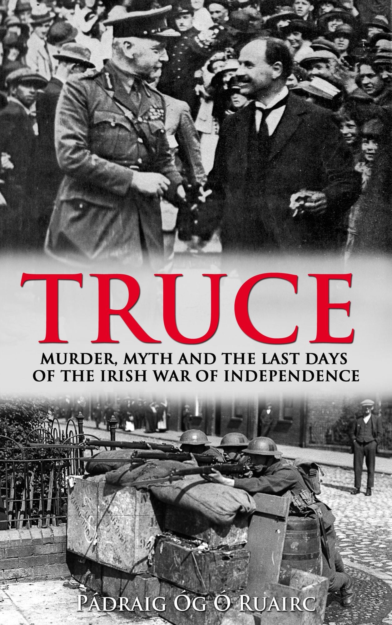 Truce: Subtitle Murder, Myth and the Last Days of the Irish War of Independence