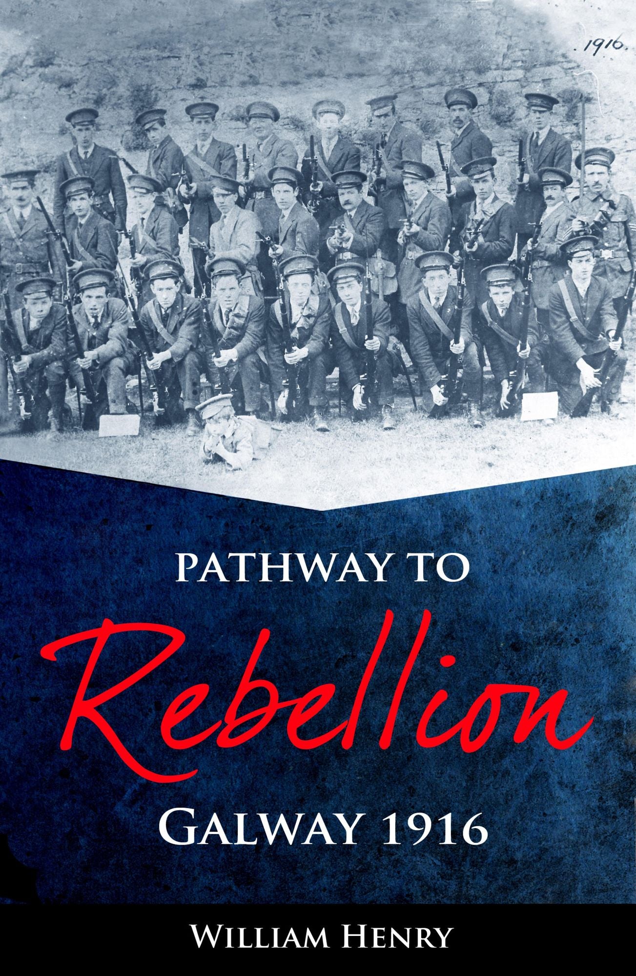 Pathway to Rebellion: Galway 1916