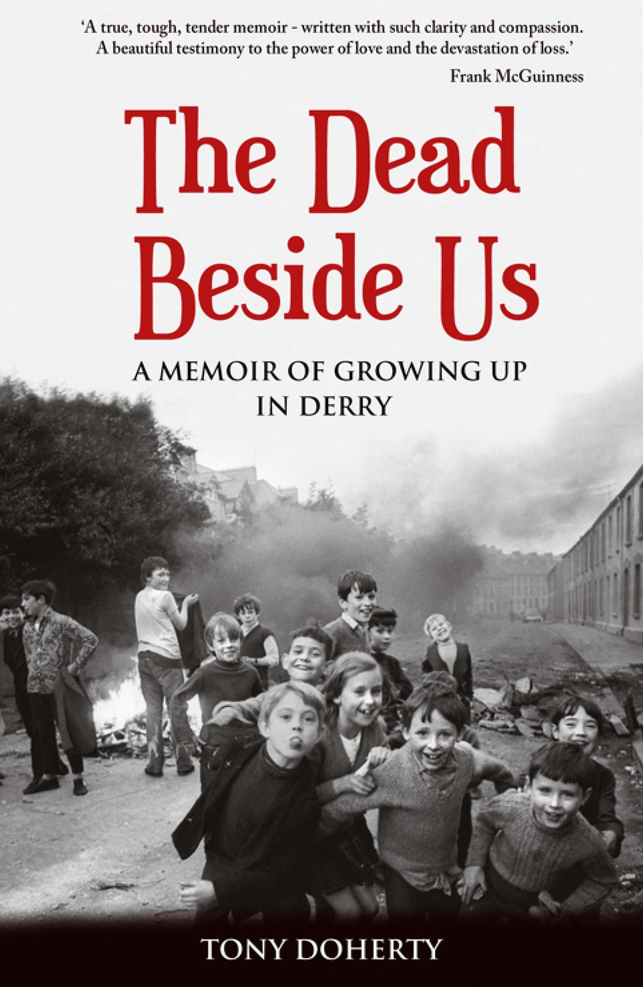 The Dead Beside Us: A Memoir of Growing up in Derry