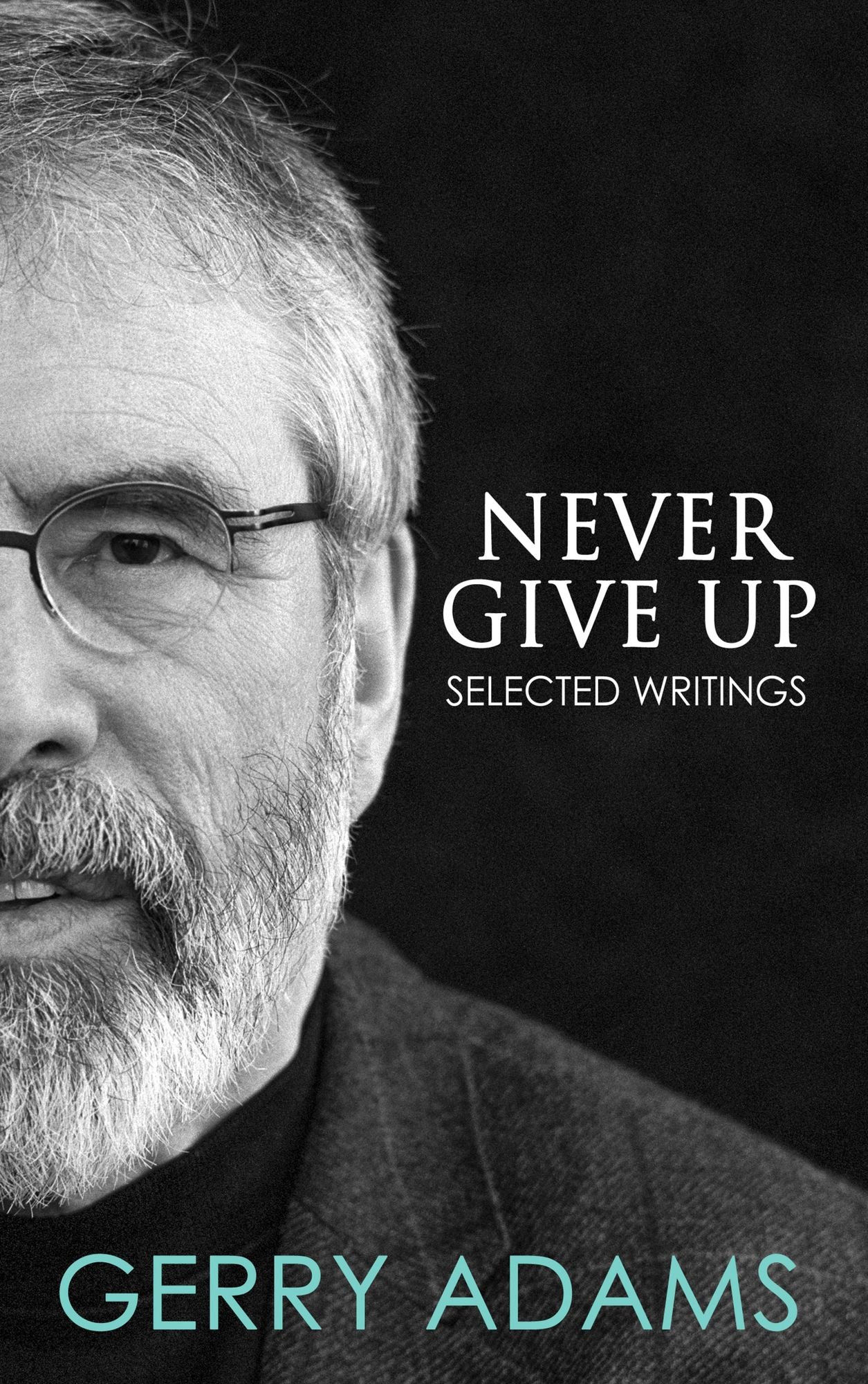 Never Give Up: Selected Writings