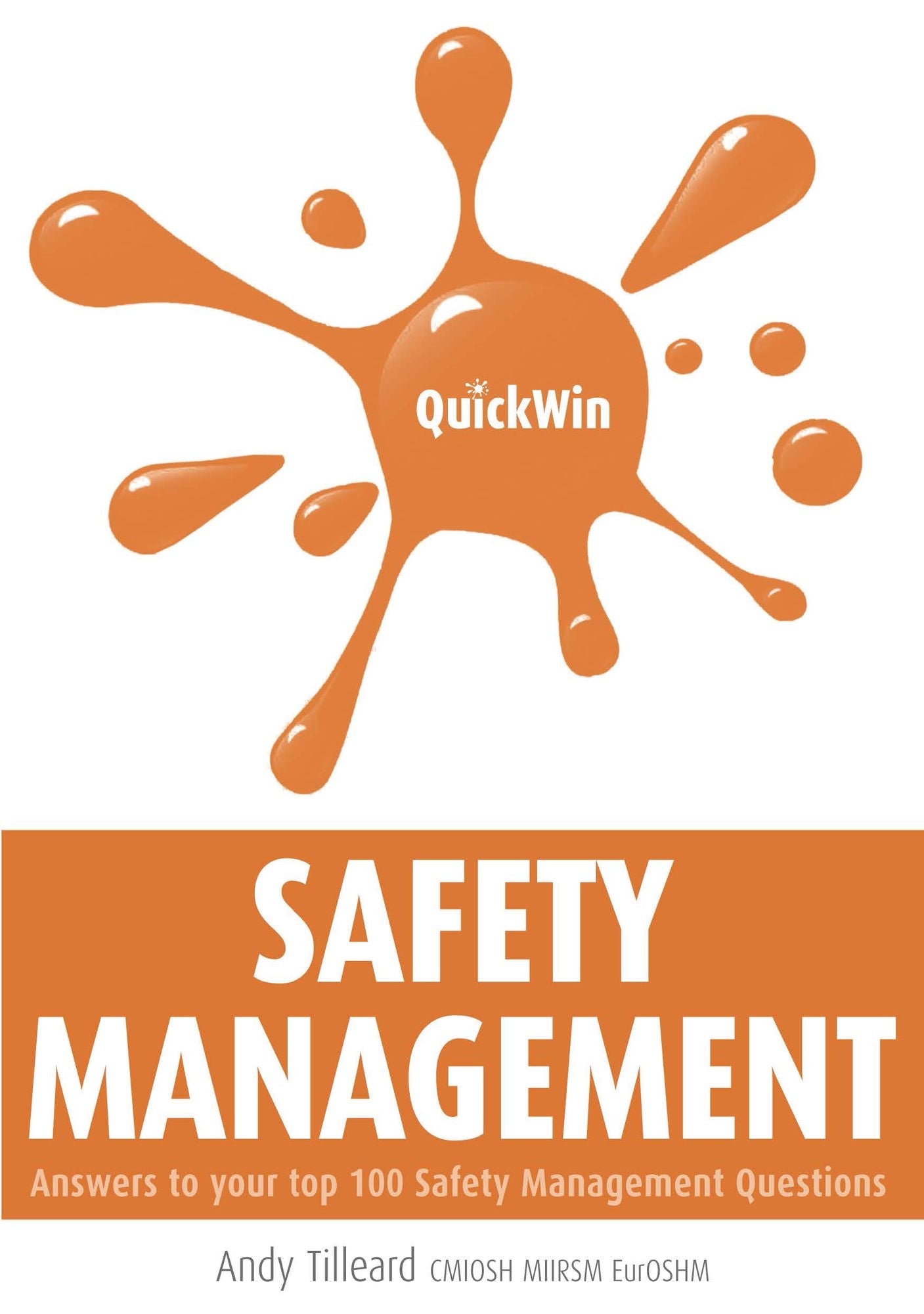 Quick Win Safety Management: Answers to Your Top 100 Safety Management Questions