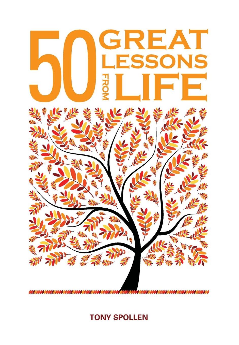 50 Great Lessons from Life: Self-Improvement Advice Born of Experience