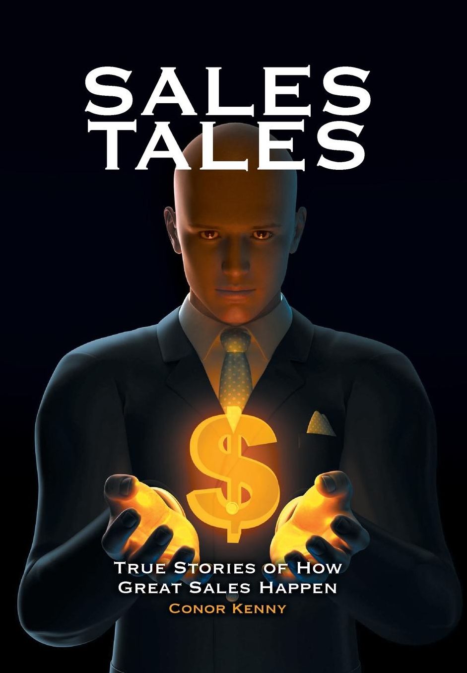 Sales Tales: True Stories of How Great Sales Happen