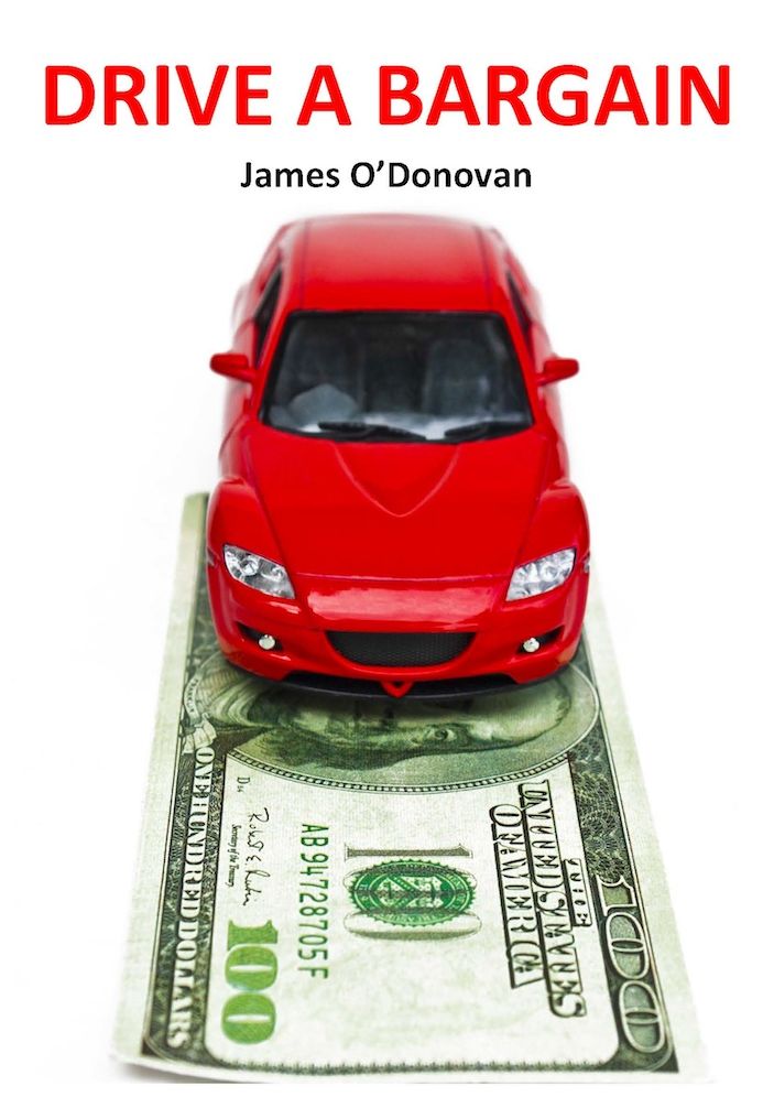 Drive a Bargain: Sell Your Car for More, Buy Your New Car for Less: A Practical Guide for Irish Motorists