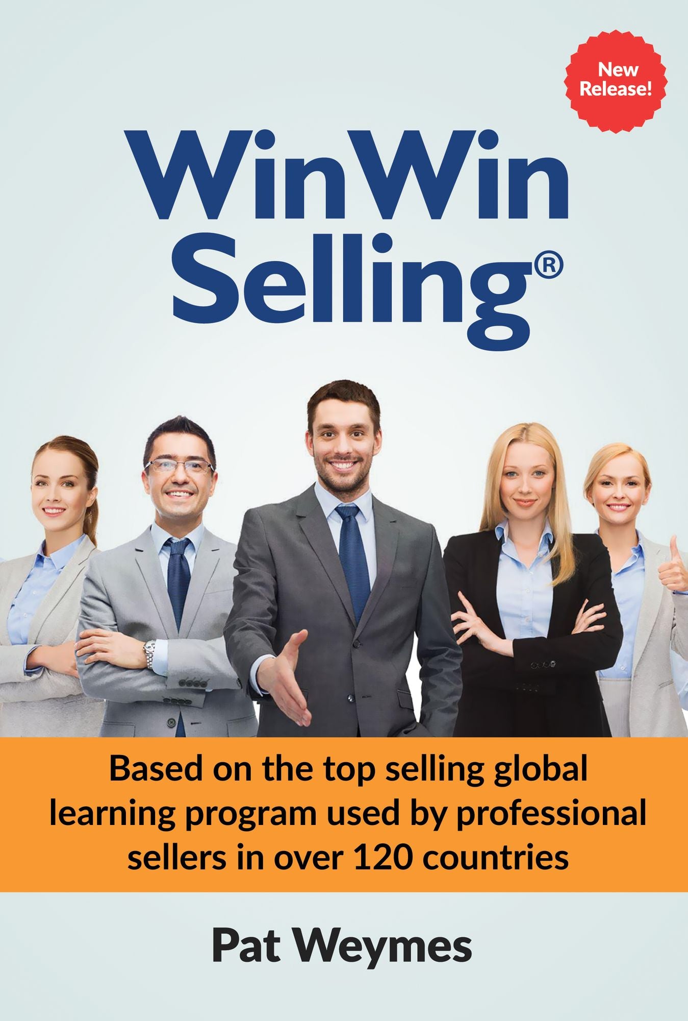 WinWin Selling: Based on the top selling global learning program used by professional sellers in over 120 countries