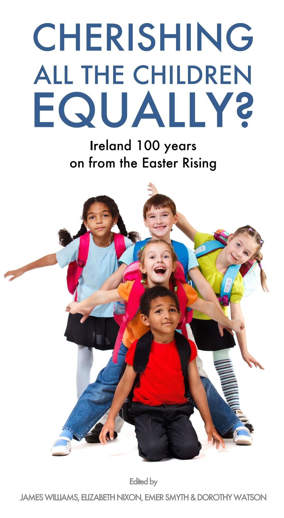 Cherishing All the Children Equally?: Children in Ireland 100 years on from the Easter Rising