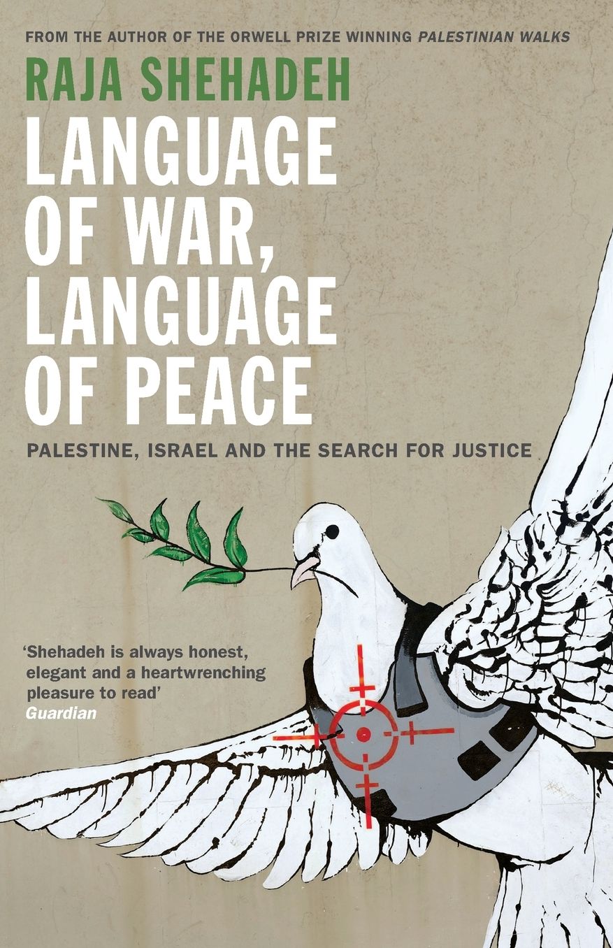 Language of War, Language of Peace: Palestine, Israel and the Search for Justice