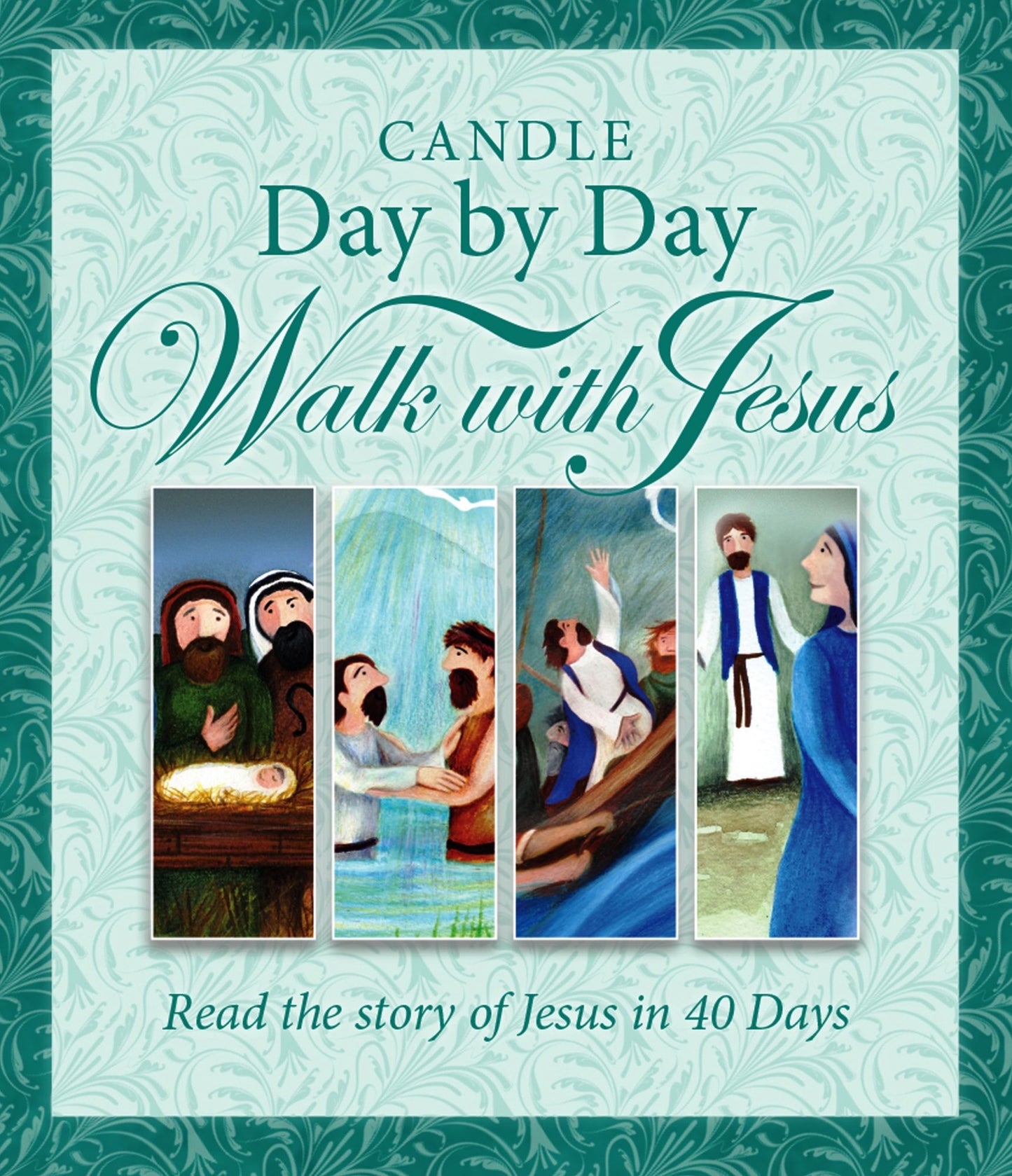 Candle Day by Day Walk with Jesus: The Story of Jesus Retold in 40 Days