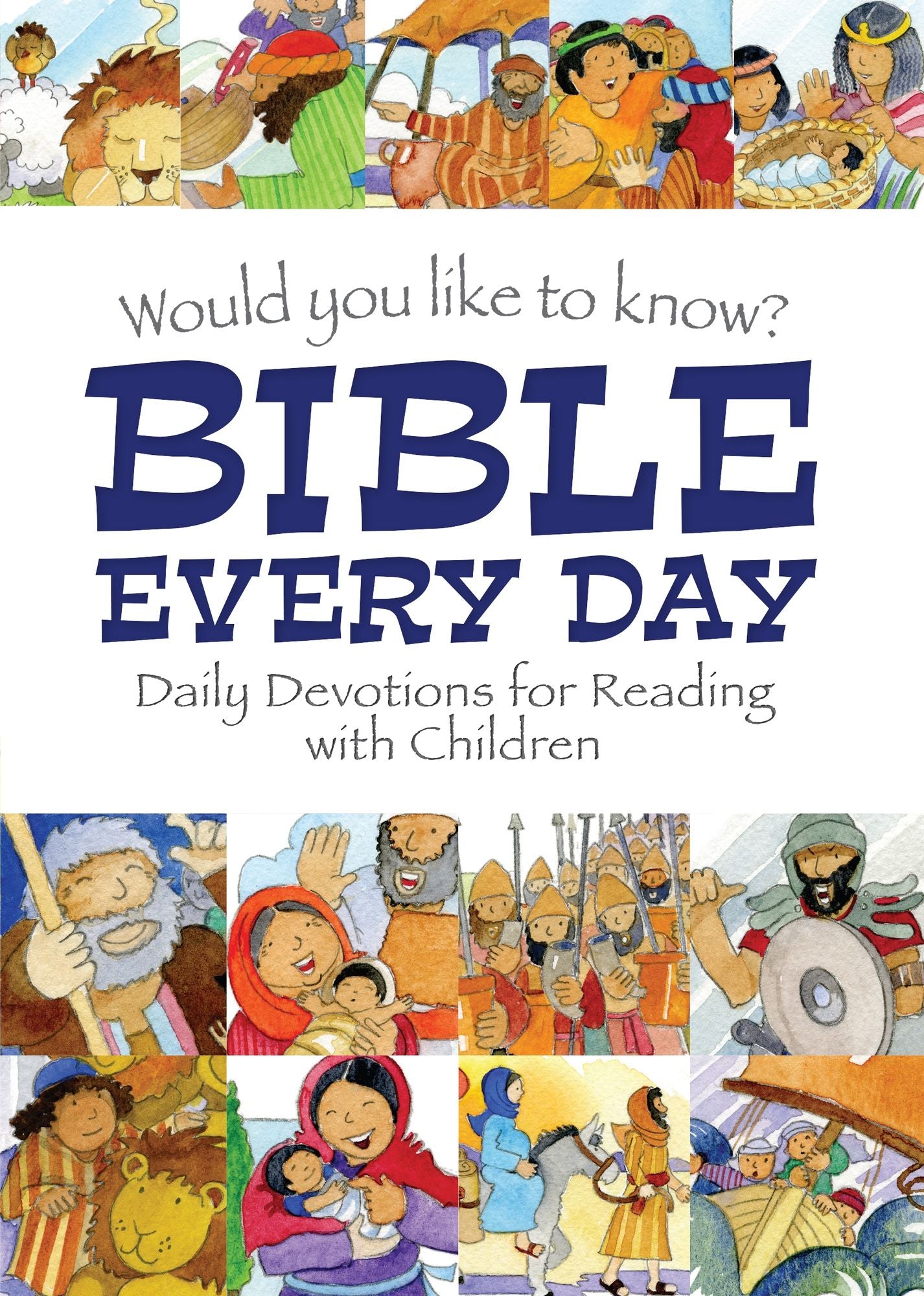 Would You Like to Know? Bible Every Day: Daily Devotions for REading with Children