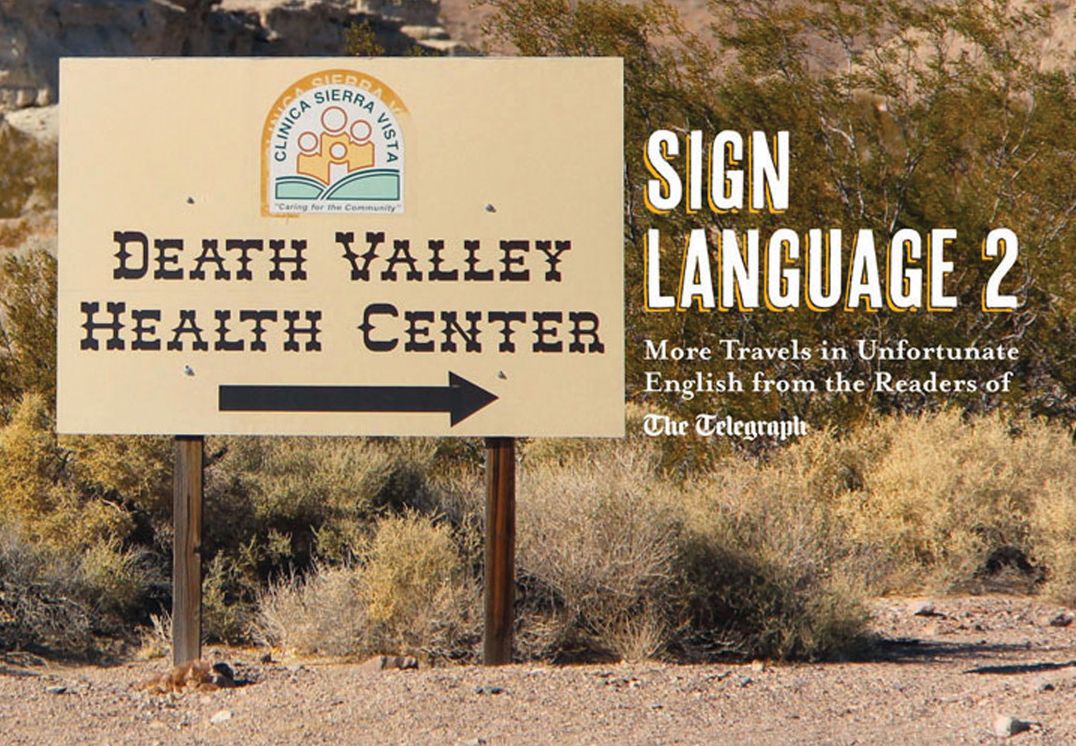 Sign Language 2: More Travels in Unfortunate English from the Readers of The Telegraph