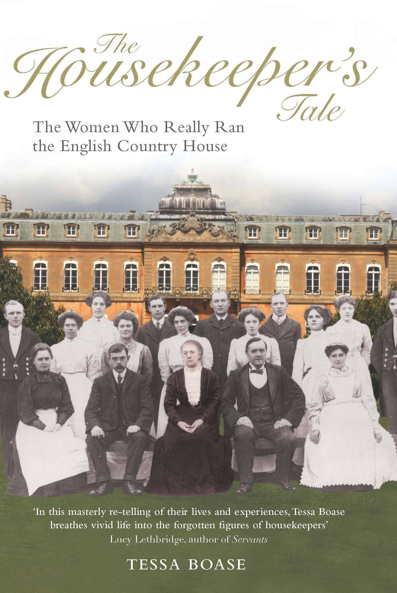 The Housekeeper's Tale: The Women Who Really Ran the English Country House