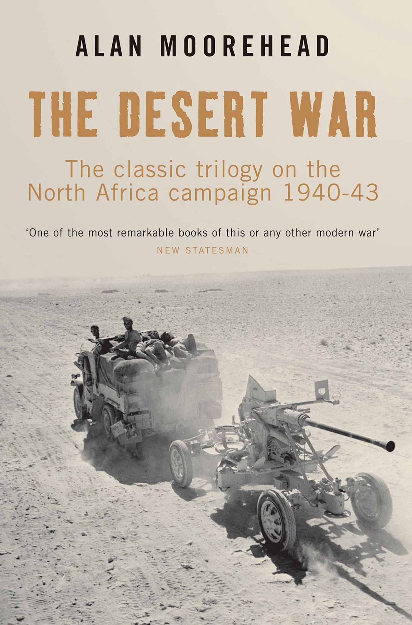 The Desert War: The Classic Trilogy on the North African Campaign 1940-43